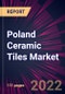 Poland Ceramic Tiles Market 2023-2027 - Product Image