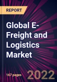 Global E-Freight and Logistics Market 2023-2027- Product Image