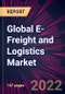 Global E-Freight and Logistics Market 2023-2027 - Product Image