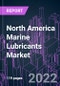 North America Marine Lubricants Market 2021-2031 by Product Type, Application, End Use, and Country: Trend Forecast and Growth Opportunity - Product Thumbnail Image