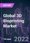 Global 3D Bioprinting Market 2021-2031 by Component, Material, Technology, Application, End User, and Region: Trend Forecast and Growth Opportunity - Product Image