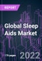 Global Sleep Aids Market 2021-2031 by Product Type, Indication, Distribution Channel, and Region: Trend Forecast and Growth Opportunity - Product Image