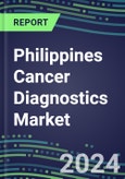 2023-2028 Philippines Cancer Diagnostics Market - 2023 Supplier Shares and Strategies, 2023-2028 Volume and Sales Segment Forecasts for over 40 Individual Tumor Markers- Product Image