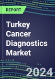 2023-2028 Turkey Cancer Diagnostics Market - 2023 Supplier Shares and Strategies, 2023-2028 Volume and Sales Segment Forecasts for over 40 Individual Tumor Markers- Product Image