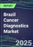 2023-2028 Brazil Cancer Diagnostics Market - 2023 Supplier Shares and Strategies, 2023-2028 Volume and Sales Segment Forecasts for over 40 Individual Tumor Markers- Product Image