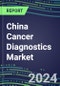 2023-2028 China Cancer Diagnostics Market - 2023 Supplier Shares and Strategies, 2023-2028 Volume and Sales Segment Forecasts for over 40 Individual Tumor Markers - Product Thumbnail Image