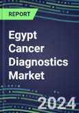 2023-2028 Egypt Cancer Diagnostics Market - 2023 Supplier Shares and Strategies, 2023-2028 Volume and Sales Segment Forecasts for over 40 Individual Tumor Markers- Product Image
