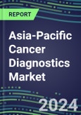 2023-2028 Asia-Pacific Cancer Diagnostics Market in 18 Countries - 2023 Supplier Shares and Strategies by Country, 2023-2028 Volume and Sales Segment Forecasts for over 40 Individual Tumor Markers- Product Image