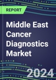 2023-2028 Middle East Cancer Diagnostics Market in 11 Countries - 2023 Supplier Shares and Strategies by Country, 2023-2028 Volume and Sales Segment Forecasts for over 40 Individual Tumor Markers- Product Image