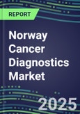 2025 Norway Cancer Diagnostics Market-2024 Supplier Shares and Strategies, 2024-2029 Volume and Sales Segment Forecasts for over 40 Individual Tumor Markers- Product Image