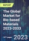 The Global Market for Bio-based Materials 2023-2033 - Product Image