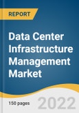 Data Center Infrastructure Management Market Size, Share & Trends Analysis Report By Component, By Data Center Type, By Deployment, By Application, By Enterprise, By Industry Vertical, By Region, And Segment Forecasts, 2022 - 2030- Product Image