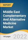 Middle East Complementary And Alternative Medicine Market Size, Share & Trends Analysis Report By Intervention (Traditional Alternative Medicine & Botanicals), By Application, By Distribution Channel, And Segment Forecasts, 2023 - 2030- Product Image