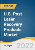 U.S. Post Laser Recovery Products Market Size, Share & Trends Analysis Report By Product Type (Cream, Gel, Serum), By Distribution Channel (Online, Offline), And Segment Forecasts, 2023 - 2030- Product Image