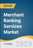 Merchant Banking Services Market Size, Share & Trends Analysis Report By Services (Portfolio Management, Business Restructuring), By Service Provider, By End-user, By Region, And Segment Forecasts, 2023 - 2030- Product Image