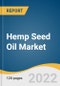 Hemp Seed Oil Market Size, Share & Trends Analysis Report By Nature (Organic, Conventional), By Type (Cold-pressed, Refined), By Distribution Channel (B2B, B2C), By Region, And Segment Forecasts, 2023 - 2030 - Product Image