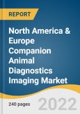 North America & Europe Companion Animal Diagnostics Imaging Market Size, Share & Trends Analysis Report By Animal Type (Dogs, Cats), By Solutions (Services, PACS), By Application, By End Use, And Segment Forecasts, 2023 - 2030- Product Image