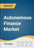Autonomous Finance Market Size, Share & Trends Analysis Report By Solution (Auto-payments, Asset Management), By End-use (Banks, Financial Institutions, Healthcare), By Region, And Segment Forecasts, 2022 - 2030- Product Image