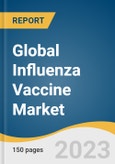 Global Influenza Vaccine Market Size, Share & Trends Analysis Report by Vaccine Type (Inactivated, Live Attenuated), Indication, Age Group, Route Of Administration, Distribution Channel, Region, and Segment Forecasts, 2024-2030- Product Image