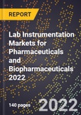 Lab Instrumentation Markets for Pharmaceuticals and Biopharmaceuticals 2022- Product Image