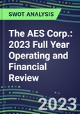 The AES Corp. 2023 Full Year Operating and Financial Review - SWOT Analysis, Technological Know-How, M&A, Senior Management, Goals and Strategies in the Global Energy and Utilities Industry- Product Image