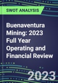 Buenaventura Mining 2023 Full Year Operating and Financial Review - SWOT Analysis, Technological Know-How, M&A, Senior Management, Goals and Strategies in the Global Mining and Metals Industry- Product Image