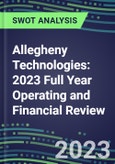 Allegheny Technologies 2023 Full Year Operating and Financial Review - SWOT Analysis, Technological Know-How, M&A, Senior Management, Goals and Strategies in the Global Mining and Metals Industry- Product Image