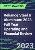 Reliance Steel & Aluminum 2023 Full Year Operating and Financial Review - SWOT Analysis, Technological Know-How, M&A, Senior Management, Goals and Strategies in the Global Mining and Metals Industry- Product Image