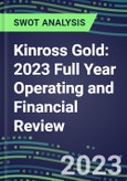 Kinross Gold 2023 Full Year Operating and Financial Review - SWOT Analysis, Technological Know-How, M&A, Senior Management, Goals and Strategies in the Global Mining and Metals Industry- Product Image