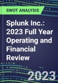 Splunk Inc. 2023 Full Year Operating and Financial Review - SWOT Analysis, Technological Know-How, M&A, Senior Management, Goals and Strategies in the Global Information Technology, Services Industry- Product Image