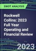 Rockwell Collins 2023 Full Year Operating and Financial Review - SWOT Analysis, Technological Know-How, M&A, Senior Management, Goals and Strategies in the Global Aerospace, Aviation, Defense Industry- Product Image