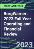 BorgWarner 2023 Full Year Operating and Financial Review - SWOT Analysis, Technological Know-How, M&A, Senior Management, Goals and Strategies in the Global Automotive Industry- Product Image