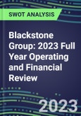 Blackstone Group 2023 Full Year Operating and Financial Review - SWOT Analysis, Technological Know-How, M&A, Senior Management, Goals and Strategies in the Global Banking, Financial Services Industry- Product Image