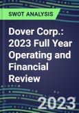 Dover Corp. 2023 Full Year Operating and Financial Review - SWOT Analysis, Technological Know-How, M&A, Senior Management, Goals and Strategies- Product Image