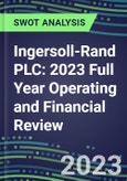Ingersoll-Rand PLC 2023 Full Year Operating and Financial Review - SWOT Analysis, Technological Know-How, M&A, Senior Management, Goals and Strategies- Product Image