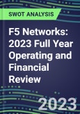 F5 Networks 2023 Full Year Operating and Financial Review - SWOT Analysis, Technological Know-How, M&A, Senior Management, Goals and Strategies in the Global Information Technology, Services Industry- Product Image