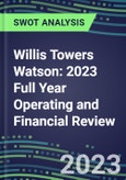 Willis Towers Watson 2023 Full Year Operating and Financial Review - SWOT Analysis, Technological Know-How, M&A, Senior Management, Goals and Strategies in the Global Insurance Industry- Product Image