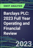 Barclays PLC 2023 Full Year Operating and Financial Review - SWOT Analysis, Technological Know-How, M&A, Senior Management, Goals and Strategies in the Global Banking, Financial Services Industry- Product Image