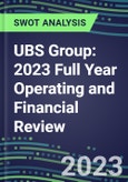 UBS Group 2023 Full Year Operating and Financial Review - SWOT Analysis, Technological Know-How, M&A, Senior Management, Goals and Strategies in the Global Banking, Financial Services Industry- Product Image