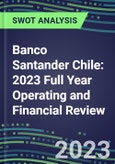 Banco Santander Chile 2023 Full Year Operating and Financial Review - SWOT Analysis, Technological Know-How, M&A, Senior Management, Goals and Strategies in the Global Banking, Financial Services Industry- Product Image