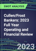 Cullen/Frost Bankers 2023 Full Year Operating and Financial Review - SWOT Analysis, Technological Know-How, M&A, Senior Management, Goals and Strategies in the Global Banking, Financial Services Industry- Product Image