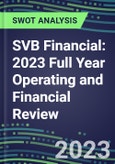 SVB Financial 2023 Full Year Operating and Financial Review - SWOT Analysis, Technological Know-How, M&A, Senior Management, Goals and Strategies in the Global Banking, Financial Services Industry- Product Image