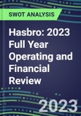 Hasbro 2023 Full Year Operating and Financial Review - SWOT Analysis, Technological Know-How, M&A, Senior Management, Goals and Strategies in the Global Consumer Goods Industry- Product Image