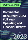 Continental Resources 2023 Full Year Operating and Financial Review - SWOT Analysis, Technological Know-How, M&A, Senior Management, Goals and Strategies in the Global Energy and Utilities Industry- Product Image