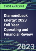 Diamondback Energy 2023 Full Year Operating and Financial Review - SWOT Analysis, Technological Know-How, M&A, Senior Management, Goals and Strategies in the Global Energy and Utilities Industry- Product Image