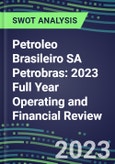 Petroleo Brasileiro SA Petrobras 2023 Full Year Operating and Financial Review - SWOT Analysis, Technological Know-How, M&A, Senior Management, Goals and Strategies in the Global Energy and Utilities Industry- Product Image