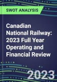 Canadian National Railway 2023 Full Year Operating and Financial Review - SWOT Analysis, Technological Know-How, M&A, Senior Management, Goals and Strategies in the Global Transportation, Shipping, and Logistics Industry- Product Image