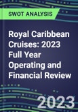 Royal Caribbean Cruises 2023 Full Year Operating and Financial Review - SWOT Analysis, Technological Know-How, M&A, Senior Management, Goals and Strategies in the Global Travel and Leisure Industry- Product Image
