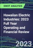 Hawaiian Electric Industries 2023 Full Year Operating and Financial Review - SWOT Analysis, Technological Know-How, M&A, Senior Management, Goals and Strategies in the Global Energy and Utilities Industry- Product Image