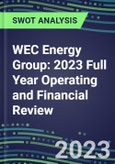 WEC Energy Group 2023 Full Year Operating and Financial Review - SWOT Analysis, Technological Know-How, M&A, Senior Management, Goals and Strategies in the Global Energy and Utilities Industry- Product Image